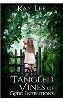 Tangled Vines of Good Intentions