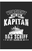 Vorsicht Vor Dem Kapitän Das Schiff Ist Harmlos