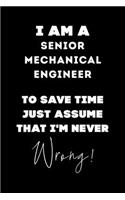 I Am A Senior Mechanical Engineer To Save Time Just Assume That I'm Never Wrong!