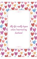My Life Really Began When I Married My Husband