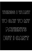 Things I want to say to my patients but I can't