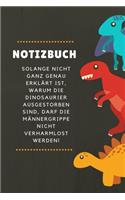Notizbuch Solange Nicht Ganz Genau Erklärt Ist, Warum Die Dinosaurier Nicht Ausgestorben Sind