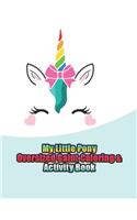 my little pony oversized gaint coloring & activity book: My little pony coloring book for kids, children, toddlers, crayons, adult, mini, girls and Boys. Large 8.5 x 11. 50 Coloring Pages
