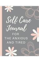 Self Care Journal For The Anxious and Tired: Psych Notebook - Mental Health Self Care - Wellness Diary - Mental Illness - Complex PTSD - Anxiety and Hope - Depression - Signs and Symptoms