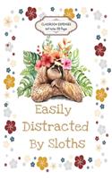 Easily Distracted by Sloths: Floral Classroom Expenses Tracker Notebook 6x9 Inches 100 Pages Lovely Gift Idea for Sloths Lovers