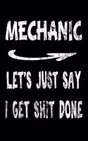 Mechanic Let's Just Say I Get Shit Done: Mechanic Funny Swearing Gift 3 years 2020 2021 2022 Dated Planner 6"x9" 170 pages Book