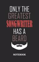 Only The Greatest Songwriter Has A Beard Notebook