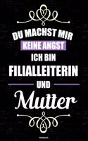 Du machst mir keine Angst ich bin Filialleiterin und Mutter Notizbuch