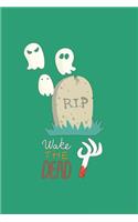Wake the dead