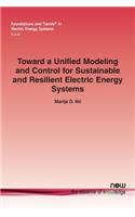 Toward a Unified Modeling and Control for Sustainable and Resilient Electric Energy Systems