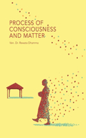 Process of Consciousness and Matter