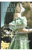 Mail Order Bride - Westward Fortune (Montana Mail Order Brides Book 5): Clean Historical Cowboy Romance