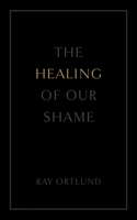 The Healing of Our Shame (25-Pack)