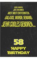 Vor langer Zeit, in einer weit weit entfernten Galaxis wurde jemand sehr cooles geboren...58 Happy Birthday: Liniertes Notizbuch I Grußkarte für den 58. Geburtstag I Perfektes Geschenk I Geburtstagskarte für Frauen, Männer, Kinder, Freunde, Familie