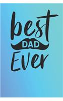 Best DAD Ever: Lined Notebook, Lined pages, Perfect size For carry everywhere in your Bag (6 x 9) inches, 100 Lined pages, notebooks and journals