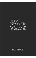 Have Faith Notebook: 6x9 inches - 110 dotgrid pages - Greatest Believe Justice Faith Journal - Gift, Present Idea