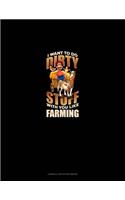 I Want To Do Dirty Stuff With You Like Farming: Cornell Notes Notebook(77 Cornell Notes Notebook)