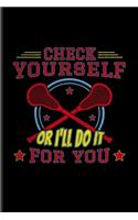 Check Yourself Or I'll Do It For You: Funny Sport Quotes Undated Planner - Weekly & Monthly No Year Pocket Calendar - Medium 6x9 Softcover - For Team Player & Athlets Fans