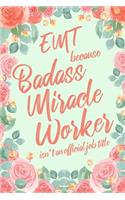 EMT Because Badass Miracle Worker Isn't an Official Job Title: 6x9" Dot Bullet Floral Matte Cover Notebook/Journal Funny Gift Idea For Paramedics, Emergency Medical Technicians