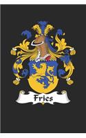 Fries: Fries Coat of Arms and Family Crest Notebook Journal (6 x 9 - 100 pages)