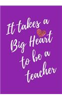 It Takes a Big Heart to be a Teacher
