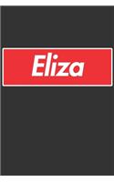 Eliza: Eliza Planner Calendar Notebook Journal, Personal Named Firstname Or Surname For Someone Called Eliza For Christmas Or Birthdays This Makes The Perf