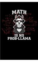Math Is No Prob-Llama: A Journal, Notepad, or Diary to write down your thoughts. - 120 Page - 6x9 - College Ruled Journal - Writing Book, Personal Writing Space, Doodle, N
