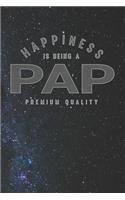 Happiness Is Being A Pap Premium Quality: Family life Grandpa Dad Men love marriage friendship parenting wedding divorce Memory dating Journal Blank Lined Note Book Gift