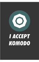I Accept Komodo Notebook