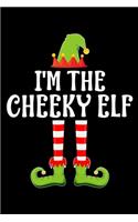 I'm the Cheeky Elf: Blank Lined Family Matching Christmas Diary - Best Christmas gift Notebook And Journal - 6x9 Inch 120 Pages White Paper