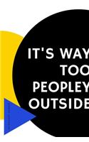 INTROVERT POWER It's way too peopley outside