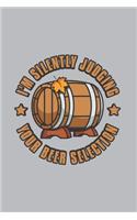 I'm Silently Judging Your Beer Selection: Home Brewing 2020 Planner - Weekly & Monthly Pocket Calendar - 6x9 Softcover Organizer - For Brewery, Homebrewing And Traditional Pub Fan