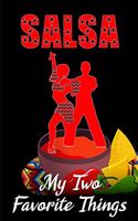 Salsa My Two Favorite Things: 100 Page Lined Notebook Journal For Salsa Dancers