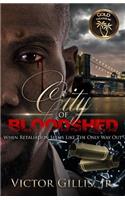 City Of Bloodshed: When Retaliation Seems Like The Only Way Out...
