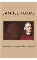 The Writings of Samuel Adams - Volume 4