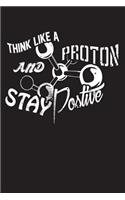 Think Like A Proton And Stay Positive