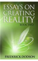 Essays on Creating Reality