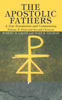 Apostolic Fathers, A New Translation and Commentary, Volume II