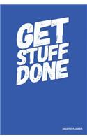 Get Stuff Done- Undated Planner