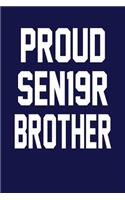 Proud SEN19R Brother: Dark Blue, White Design, Blank College Ruled Line Paper Journal Notebook for Class of 2019 Seniors and Their Families. (SEN19R Girl Senior Year Cute