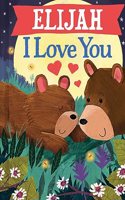 Elijah I Love You: (I Love You Bears)