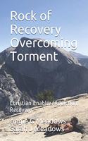 Rock of Recovery Overcoming Torment