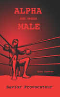 ALPHA and Omega MALE