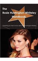 The Rosie Huntington-Whiteley Handbook - Everything You Need to Know about Rosie Huntington-Whiteley