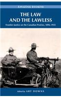 The Law and the Lawless: Frontier Justice on the Canadian Prairies 1896-1935