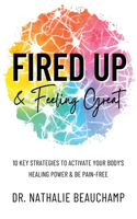 Fired Up & Feeling Great