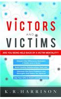 Victors and Victims: Are You Being Held Back by a Victim Mentality?
