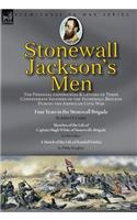 Stonewall Jackson's Men: the Personal Experiences and Letters of Three Confederate Soldiers of the Stonewall Brigade during the American Civil War-Four Years in the Stonewal