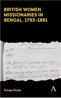 British Women Missionaries in Bengal, 1793-1861