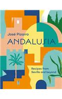 Andalusia: Recipes from Seville and Beyond